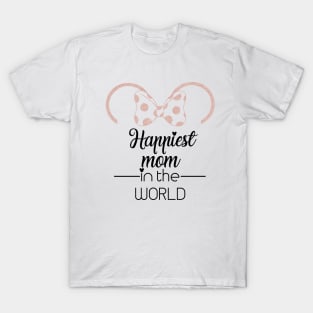 Happiest mom in THE world T-Shirt